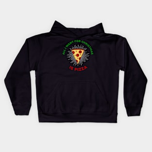 All I Want For Christmas Is Pizza Kids Hoodie